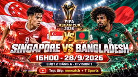 Singapore vs Bangladesh 16h ngày 28/9: Link trực tiếp, nhận định dự đoán