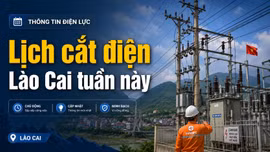 Lịch cắt điện Lào Cai tuần này từ 17/8 đến 23/8/2026
