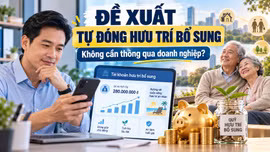 Người lao động có thể tự đóng quỹ hưu trí bổ sung khi nghỉ việc?