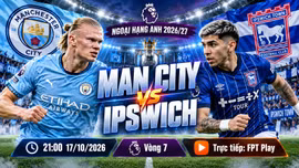 Man City vs Ipswich 21h ngày 17/10: Quyết giữ vững ngôi đầu
