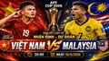 Nhận định Việt Nam vs Malaysia 20h00 hôm nay (19/8): Cửa vào chung kết rộng mở, bản lĩnh quyết định cuộc chơi