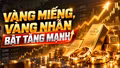Vàng miếng, vàng nhẫn bật tăng mạnh