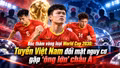 Bốc thăm vòng loại World Cup 2030: Tuyển Việt Nam đối mặt nguy cơ gặp “ông lớn” châu Á