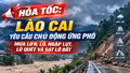 Hỏa tốc: Chủ tịch UBND tỉnh Lào Cai yêu cầu chủ động ứng phó mưa lớn, lũ, ngập lụt, lũ quét và sạt lở đất
