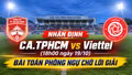 Nhận định CA.TPHCM vs Viettel (18h00 ngày 19/10): Bài toán phòng ngự chờ lời giải