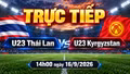 Trực tiếp U23 Thái Lan 0-0 U23 Kyrgyzstan 14h00 hôm nay 16/9: Bài kiểm tra bản lĩnh của voi chiến