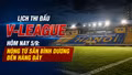 Lịch thi đấu V-League hôm nay 5/9: Nóng từ sân Bình Dương đến Hàng Đẫy
