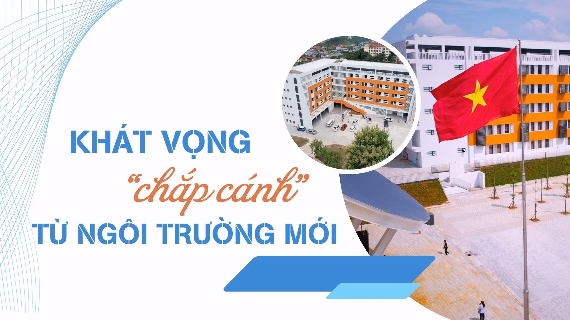 KHÁT VỌNG “CHẮP CÁNH” TỪ NGÔI TRƯỜNG MỚI