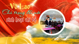 Võ Lao chú trọng đổi mới sinh hoạt chi bộ