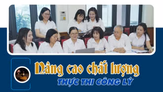 Nâng cao chất lượng thực thi công lý