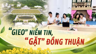 "Gieo" niềm tin, "gặt" đồng thuận