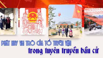 Phát huy vai trò của tổ tuyên vận trong tuyên truyền bầu cử