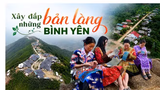 Xây đắp những bản làng bình yên