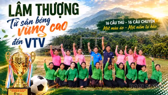 Đội bóng đá nữ Lâm Thượng – Từ sân bóng vùng cao đến VTV Cup 