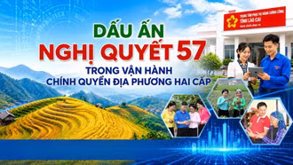 Dấu ấn Nghị quyết 57 trong vận hành chính quyền địa phương hai cấp