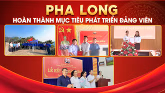 Pha Long hoàn thành mục tiêu phát triển đảng viên