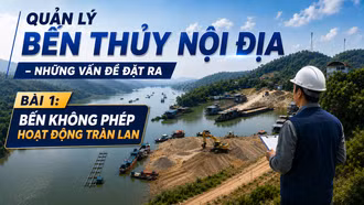 Bài 1: Bến không phép hoạt động tràn lan