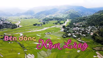 Bên dòng Nậm Lùng