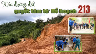 Xóa đường đất quyết tâm từ Kế hoạch 213