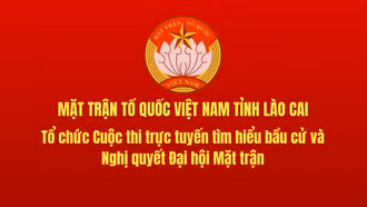 Mặt trận Tổ quốc tỉnh Lào Cai tổ chức Cuộc thi trực tuyến tìm hiểu bầu cử và Nghị quyết Đại hội Mặt trận