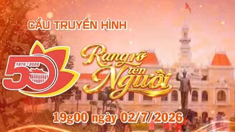 19h ngày 2-7, trực tiếp cầu truyền hình nghệ thuật - chính luận 'Rạng rỡ tên Người'
