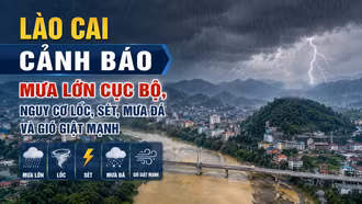 Lào Cai cảnh báo mưa lớn cục bộ, nguy cơ lốc, sét, mưa đá và gió giật mạnh