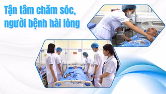 Tận tâm chăm sóc, người bệnh hài lòng