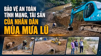  Bảo vệ an toàn tính mạng, tài sản của Nhân dân mùa mưa lũ