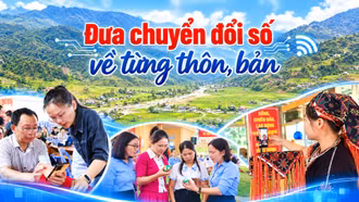 Đưa chuyển đổi số về từng thôn, bản