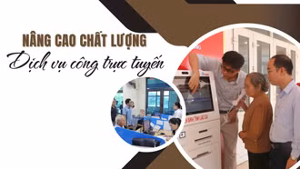 Nâng cao chất lượng dịch vụ công trực tuyến