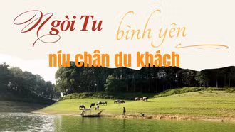 Ngòi Tu bình yên níu chân du khách 