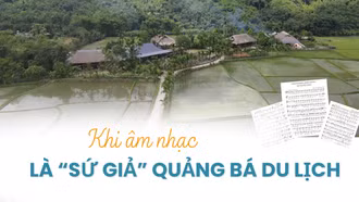 Khi âm nhạc là “sứ giả” quảng bá du lịch