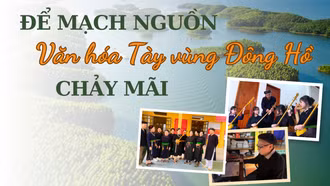 Để mạch nguồn văn hóa Tày vùng Đông Hồ chảy mãi