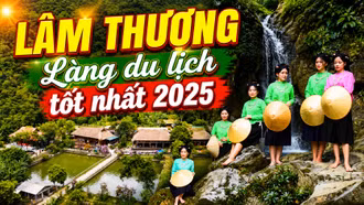 Lâm Thượng - Làng du lịch tốt nhất năm 2025