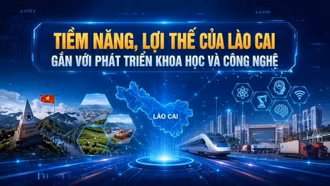 Phóng sự tài liệu: Tiềm năng, lợi thế của Lào Cai gắn với phát triển khoa học và công nghệ