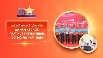 Thanh tra tỉnh Lào Cai - 80 năm kế thừa, phát huy truyền thống, đổi mới và phát triển
