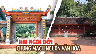 Hai ngôi đền chung mạch nguồn văn hóa