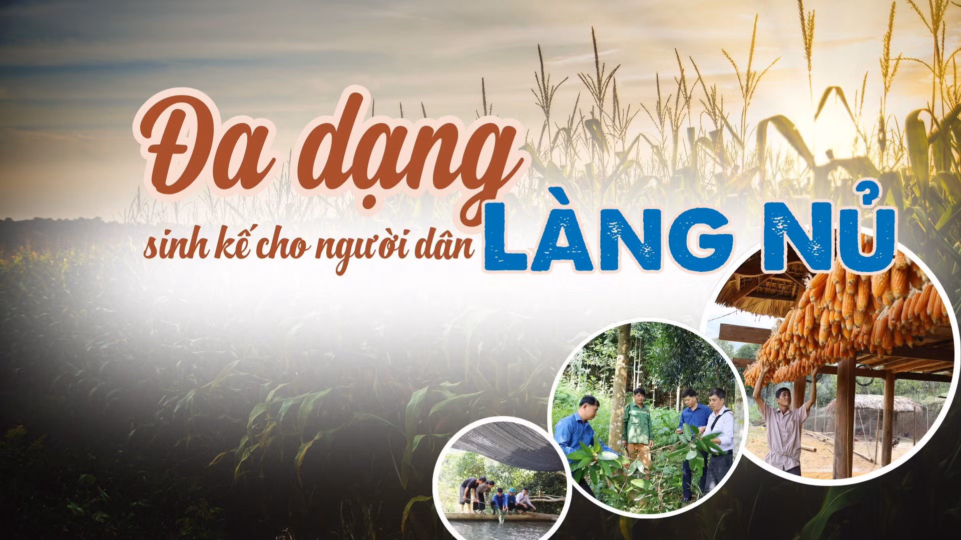 Đa dạng sinh kế cho người dân Làng Nủ 