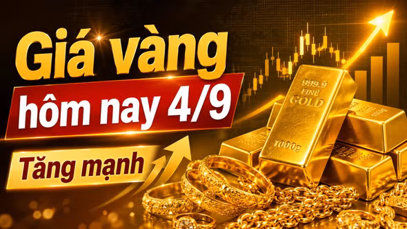 Giá vàng sáng hôm nay 4/9/2026: SJC tăng 700.000 đồng, áp sát 150 triệu