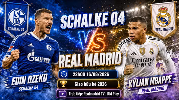 Schalke 04 vs Real Madrid 22h ngày 16/8: Link xem, nhận định dự đoán
