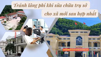 Tránh lãng phí khi sửa chữa trụ sở cho xã mới sau hợp nhất
