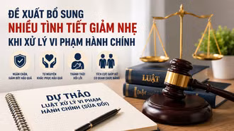 Đề xuất bổ sung nhiều tình tiết giảm nhẹ khi xử lý vi phạm hành chính