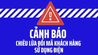 Điện lực Lào Cai cảnh báo chiêu lừa đổi mã khách hàng sử dụng điện