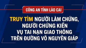 Truy tìm người làm chứng, người chứng kiến vụ tai nạn giao thông trên đường Võ Nguyên Giáp