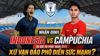 Nhận định Indonesia vs Campuchia, 20 giờ 30 phút ngày 27/7: Xứ vạn đảo phô diễn sức mạnh?