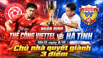 Nhận định Thể Công Viettel vs Hà Tĩnh, 19h15 ngày 8/10: Chủ nhà quyết giành 3 điểm