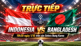 Trực tiếp Indonesia 0-0 Bangladesh (Hiệp 1): FIFA ASEAN Cup 2026
