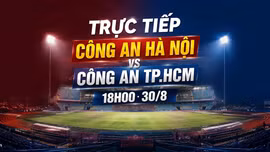 Trực tiếp Công an Hà Nội vs Công an TP.HCM 18h00 hôm nay (30/8): Cuộc chiến nảy lửa trên sân Hàng Đẫy