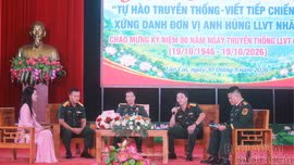 Trung đoàn 254 tổ chức tọa đàm “Tự hào truyền thống, viết tiếp chiến công - Xứng danh đơn vị anh hùng LLVT Nhân dân”