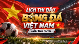 Lịch thi đấu và trực tiếp bóng đá Việt Nam hôm nay 9/10/2026